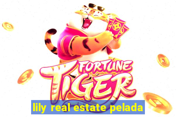 lily real estate pelada